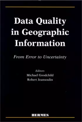Couverture du produit · Data quality in geographic information: From error to uncertainty