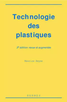 Couverture du produit · Technologie des plastiques, 3e édition