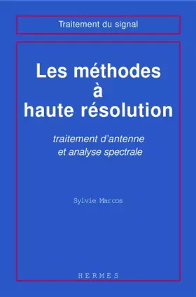 Couverture du produit · Les méthodes à haute résolution : Traitement d'antenne et analyse spectrale