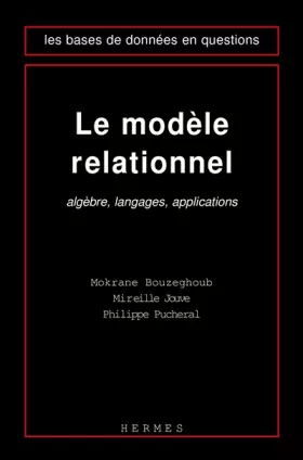 Couverture du produit · LE MODELE RELATIONNEL. Algèbre, langages, applications