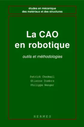 Couverture du produit · LA CAO EN ROBOTIQUE. Outils et méthodologies