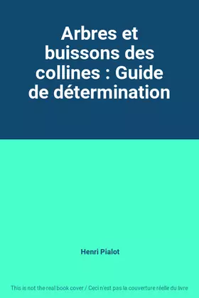 Couverture du produit · Arbres et buissons des collines : Guide de détermination