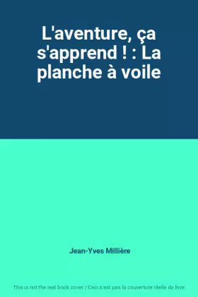 Couverture du produit · L'aventure, ça s'apprend ! : La planche à voile