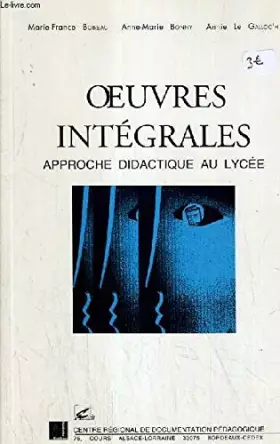 Couverture du produit · Oeuvres intégrales : approche didactique au lycée