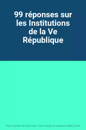 Couverture du produit · 99 réponses sur les Institutions de la Ve République