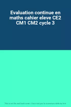 Couverture du produit · Evaluation continue en maths cahier eleve CE2 CM1 CM2 cycle 3