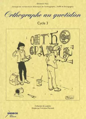 Couverture du produit · Orthographe au quotidien: Cycle 3
