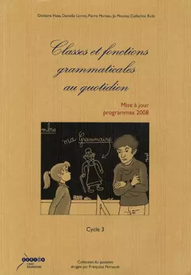 Couverture du produit · Classes et fonctions grammaticales au quotidien : Cycle 3