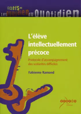 Couverture du produit · L'élève intellectuellement précoce : Protocole d'accompagnement des scolarités difficiles