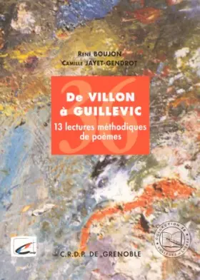 Couverture du produit · De Villon à Guillevic. 13 lectures méthodiques de poèmes