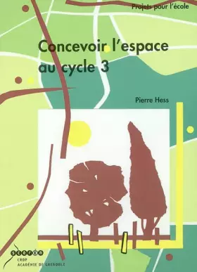 Couverture du produit · Concevoir l'espace au cycle 3