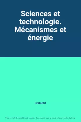 Couverture du produit · Sciences et technologie. Mécanismes et énergie