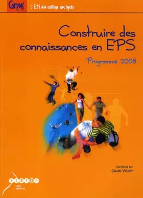 Couverture du produit · Construire des connaissances en EPS : Programme 2008