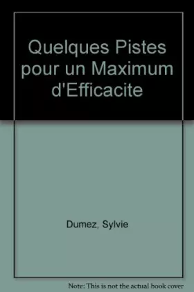 Couverture du produit · QUELQUES PISTES POUR UN MAXIMUM D'EFFICACITE
