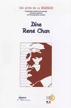 Couverture du produit · Dire René Char : Actes du colloque du 10 mai 2007