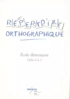 Couverture du produit · Répertoire orthographique : Cycles 2 et 3
