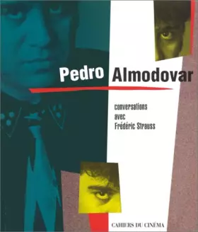 Couverture du produit · PEDRO ALMODOVAR. Conversations avec Frédéric Strauss