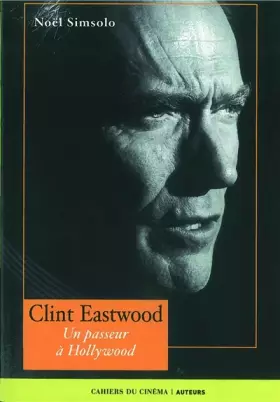 Couverture du produit · CLINT EATSWOOD. Un passeur à Hollywood