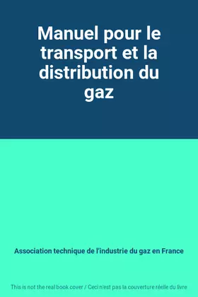 Couverture du produit · Manuel pour le transport et la distribution du gaz