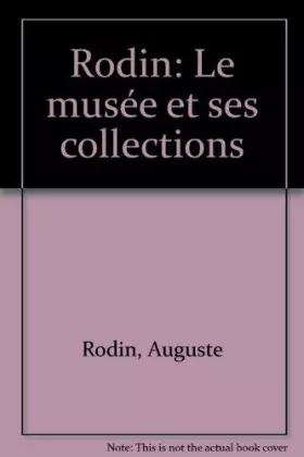 Couverture du produit · Rodin: Le musée et ses collections