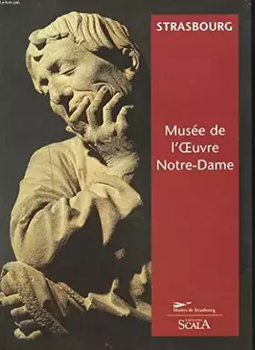 Couverture du produit · Strasbourg : musée de l'oeuvre Notre-Dame (français)