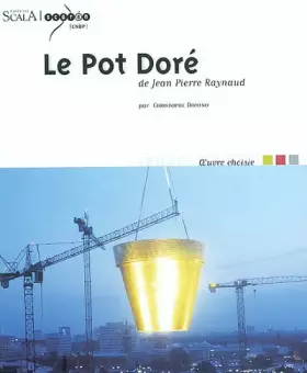 Couverture du produit · Le Pot Doré de Jean-Pierre Raynaud