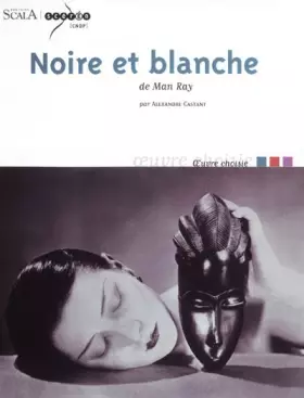 Couverture du produit · Noire et blanche de Man Ray