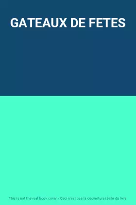 Couverture du produit · GATEAUX DE FETES
