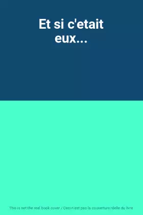 Couverture du produit · Et si c'etait eux...