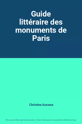 Couverture du produit · Guide littéraire des monuments de Paris