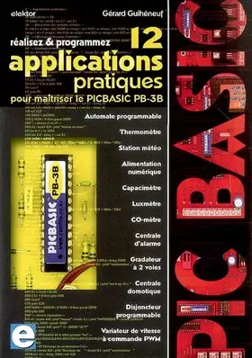 Couverture du produit · 12 Applications Pratiques pour Maîtriser le PIC-BASIC PB-3B