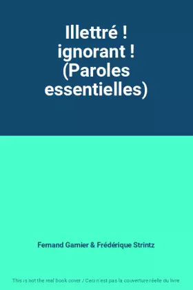 Couverture du produit · Illettré ! ignorant ! (Paroles essentielles)