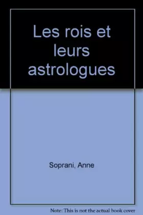 Couverture du produit · Les Rois et leurs astrologues