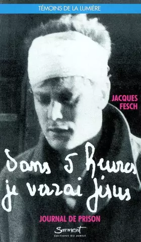Couverture du produit · Dans 5 heures je verrai Jésus!: Journal de prison