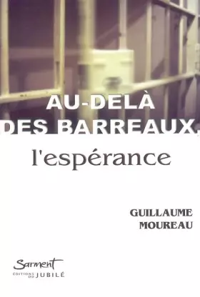 Couverture du produit · Au-dela des barreaux, l'espérance