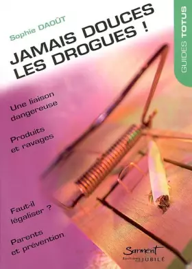 Couverture du produit · Jamais douces, les drogues !