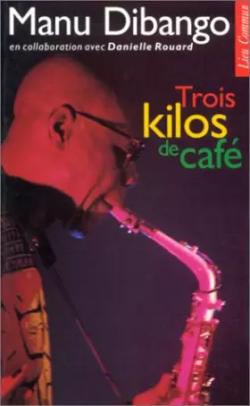 Couverture du produit · Trois kilos de café : Autobiographie