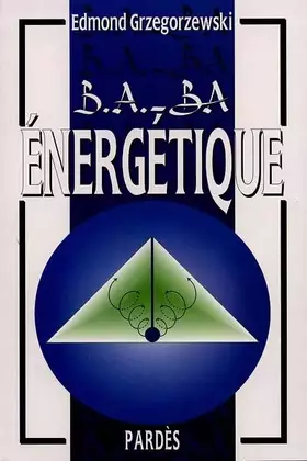 Couverture du produit · B.A.-BA de l'énergétique: volume 1