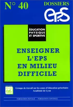 Couverture du produit · Enseigner l'EPS en milieu difficile