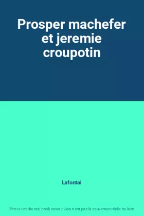 Couverture du produit · Prosper machefer et jeremie croupotin