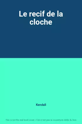 Couverture du produit · Le recif de la cloche