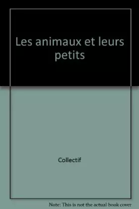 Couverture du produit · Les animaux et leurs petits