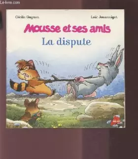 Couverture du produit · Mousse et ses amis : La dispute