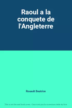 Couverture du produit · Raoul a la conquete de l'Angleterre