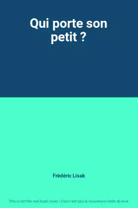 Couverture du produit · Qui porte son petit ?