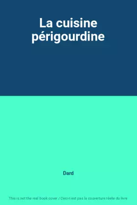 Couverture du produit · La cuisine périgourdine