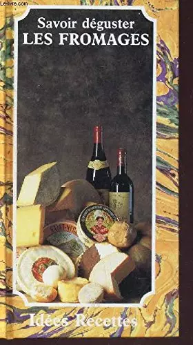 Couverture du produit · SAVOIR DEGUSTER LES FROMAGES
