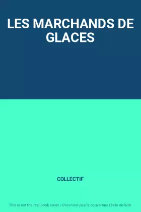 Couverture du produit · LES MARCHANDS DE GLACES