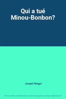 Couverture du produit · Qui a tué Minou-Bonbon?