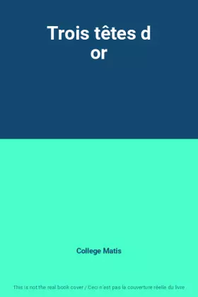 Couverture du produit · Trois têtes d or